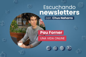 Lee más sobre el artículo Cómo Pau Forner ha conseguido más de 30.000 suscriptores en Una vida online. Estrategias, Monetización y Aprendizajes para tu newsletter